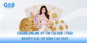 casino-online-uy-tin-tai-go8-trai-nghiem-giai-tri-dinh-cao-2025