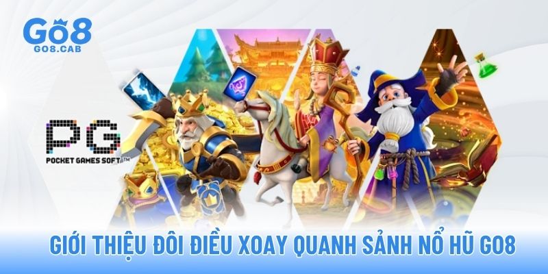 Giới thiệu đôi điều xoay quanh sảnh Nổ hũ GO8 Giới thiệu đôi điều xoay quanh sảnh Nổ hũ GO8