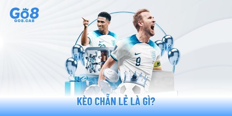 Kèo chẵn lẻ là gì?