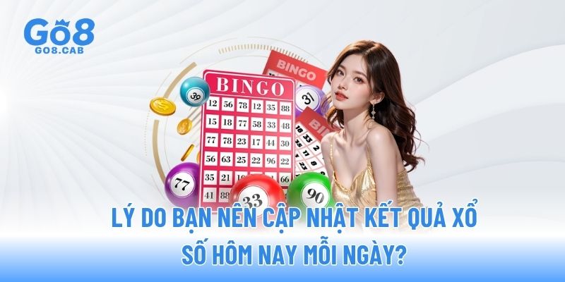 Lý do bạn nên cập nhật kết quả xổ số hôm nay mỗi ngày Lý do bạn nên cập nhật kết quả xổ số hôm nay mỗi ngày