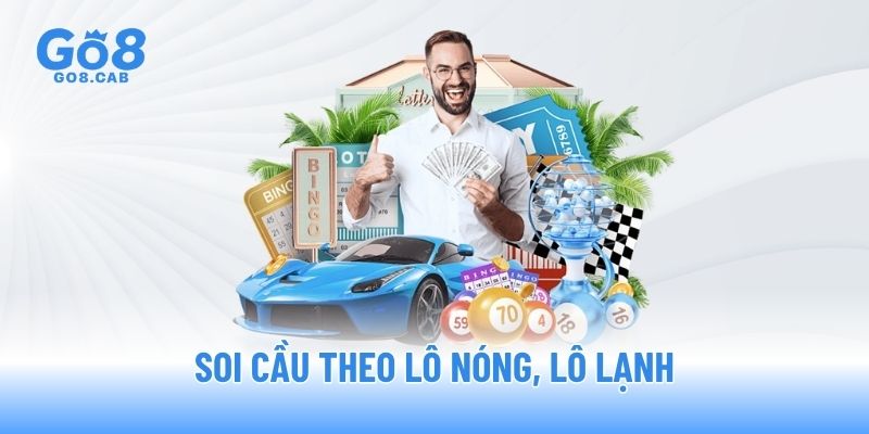 Soi cầu theo lô nóng, lô lạnh