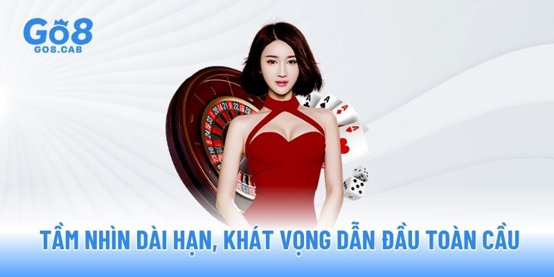 Tầm nhìn dài hạn, khát vọng dẫn đầu toàn cầu Tầm nhìn dài hạn, khát vọng dẫn đầu toàn cầu